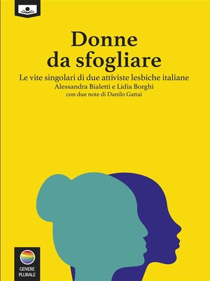 cover image of Donne da sfogliare &#8211; Le vite singolari di due attiviste lesbiche italiane